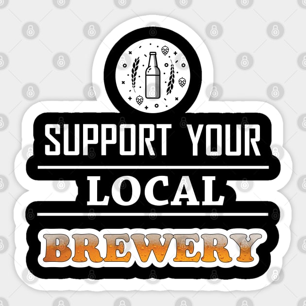 Support Your Local Brewery Sticker by BeerShirtly01